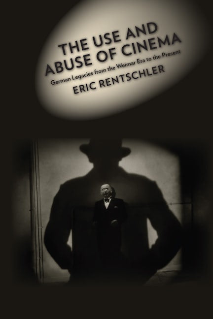 Book cover image for The Use and Abuse of Cinema ISBN: 9780231073639